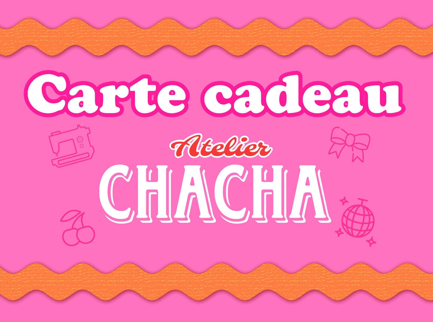 Carte cadeau Atelier Chacha